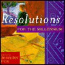 Resolutions for the Millennium - Jennifer Fox