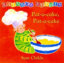 Rainbow Rhymes: Yellow Pat-A-Cake, Pat-A-Cake - Sam Childs