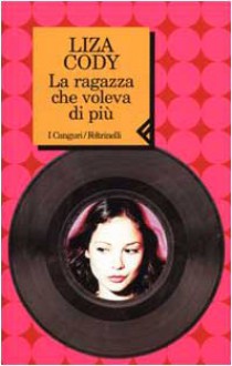 La ragazza che voleva di più - Liza Cody