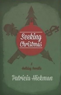 Seeking Christmas - Patricia Hickman