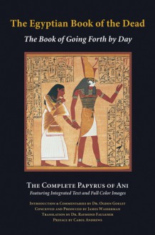 The Egyptian Book of the Dead: The Book of Going Forth by Day - Ogden Goelet, James Wasserman