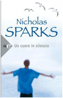 Un cuore in silenzio - Nicholas Sparks