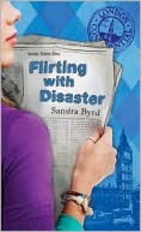 Flirting with Disaster - Sandra Byrd