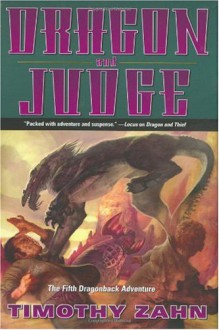 Dragon and Judge: The Fifth Dragonback Adventure - Timothy Zahn