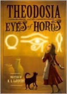 Theodosia and the Eyes of Horus (Theodosia Throckmorton, Book #3) - R.L. LaFevers, Yoko Tanaka