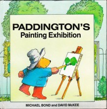 Paddington's Painting Exhibition - Michael Bond