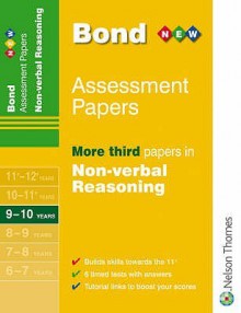 Bond Assessment Papers: More Fourth Papers In Non Verbal Reasoning 10 11 Years (Bond Assessment Papers) - Nicola Morgan