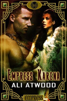 Empress Karena - Ali Atwood