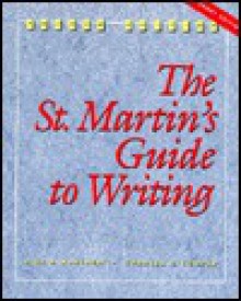 The St. Martin's Guide to Writing: Shorter Version - Rise B. Axelrod