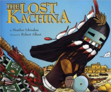 The Lost Kachina - Heather Irbinskas, Robert Albert