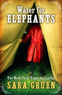 Water for Elephants - Sara Gruen