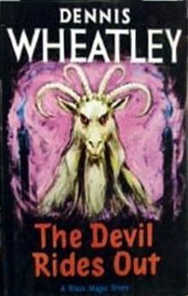 The Devil Rides Out (Duke de Richleau, #6) - Dennis Wheatley