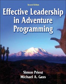 Effective Leadership in Adventure Programming - 2nd Edition - Simon Priest