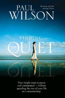 Finding the Quiet - Paul Wilson