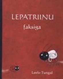 Lepatriinu faksiga - Leelo Tungal, Kirke Kangro