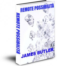 REMOTE POSSIBILITÀ (Italian Edition) - James Butler