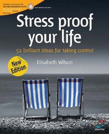 Stress Proof Your Life (52 Brilliant Ideas) - Elizabeth Wilson