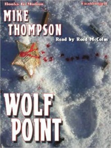 Wolf Point (MP3 Book) - Mike Thompson, Reed McColm