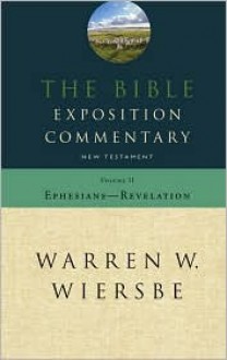 The Bible Exposition Commentary, Ephesians to Revelation - Warren W. Wiersbe