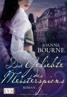 Die Geliebte des Meisterspions (The Spymaster's Lady, #1) - Joanna Bourne, Firouzeh Akhavan-Zandjani