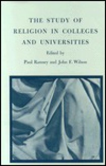 The Study of Religion in Colleges and Universities - Paul Ramsey, J.F. Wilson