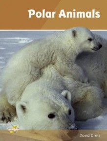 Polar Animals. David and Helen Orme - David Orme