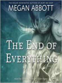 The End of Everything: A Novel (MP3 Book) - Megan Abbott, Emily Bauer