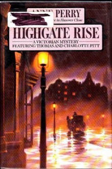 Highgate Rise (Charlotte & Thomas Pitt, #11) - Anne Perry