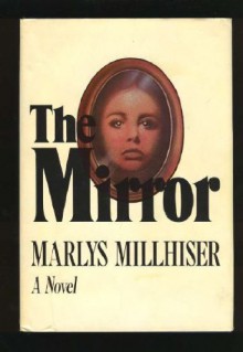 The Mirror - Marlys Millhiser