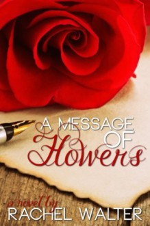 A Message of Flowers (A Pocono Valley Romance) - Rachel Walter