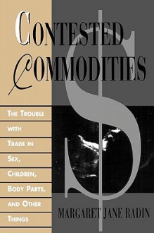 Contested Commodities - Margaret Jane Radin
