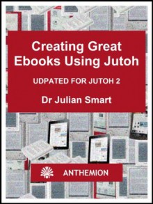 Creating Great Ebooks Using Jutoh - Julian Smart