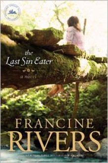 The Last Sin Eater - Francine Rivers