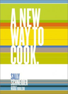 A New Way to Cook - Sally Schneider