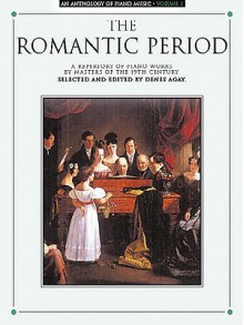 An Anthology of Piano Music Volume 3: The Romantic Period - Denes Agay