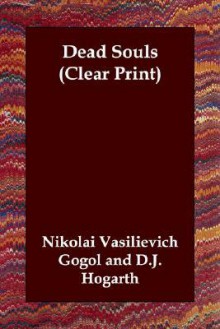 Dead Souls - Nikolai Gogol, D.J. Hogarth