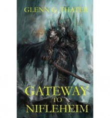 { GATEWAY TO NIFLEHEIM } By Thater, MR Glenn G ( Author ) [ Dec - 2012 ] [ Paperback ] - MR Glenn G Thater