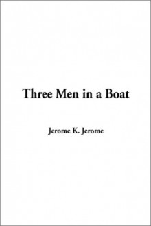 Three Men in a Boat - Jerome K. Jerome