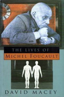 The Lives of Michel Foucault - David Macey