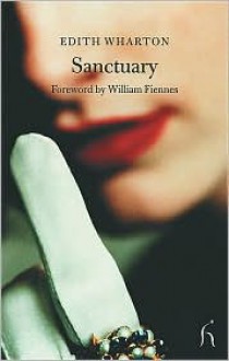 Sanctuary - Edith Wharton, William Fiennes