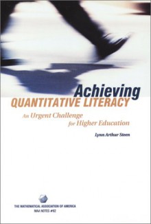 Achieving Quantitative Literacy: An Urgent Challenge for Higher Education - Lynn Arthur Steen