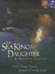 Sea King's Daughter - Aaron Shepard