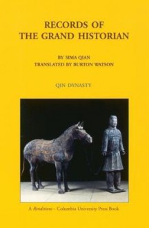 Records of the Grand Historian: Qin Dynasty - Sima Qian, Burton Watson