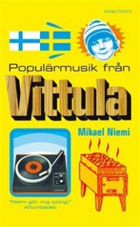 Populärmusik från Vittula - Mikael Niemi