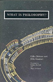 What Is Philosophy? - Gilles Deleuze, Félix Guattari