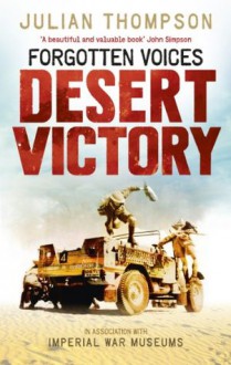 Forgotten Voices Desert Victory - Julian Thompson