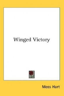 Winged Victory - Moss Hart