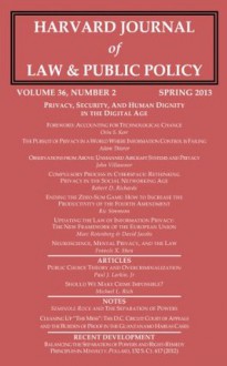 Harvard Journal of Law & Public Policy, Volume 36, Issue 2 (Pages 403 - 924) - Adam Thierer, John Villasenor, Paul Larkin, Orin Kerr, Harvard Journal of Law and Public Policy