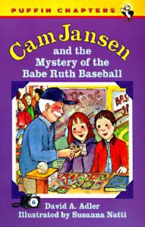 CAM Jansen and the Mystery of the Babe Ruth Baseball - David A. Adler, Susanna Natti