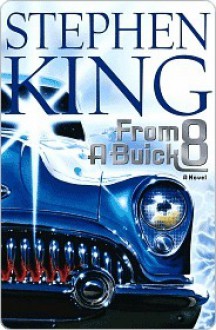 From a Buick 8 - Stephen King